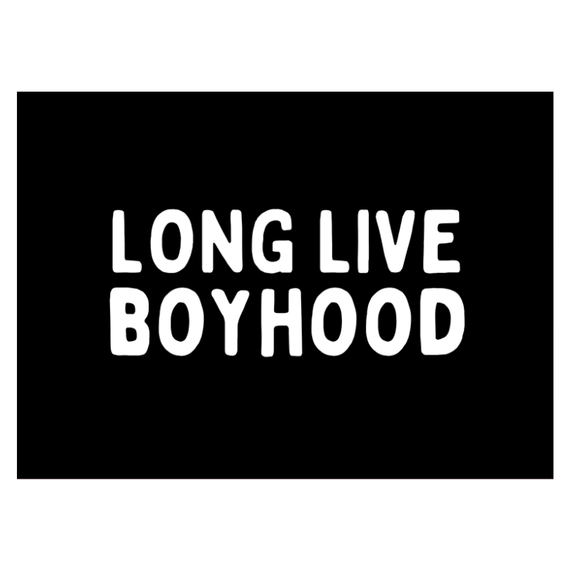 Long Live Boyhood Banner: Original 36x26"